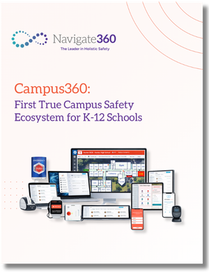 Campus360: First True Campus Safety Ecosystem for K-12 Schools Campus360: First True Campus Safety Ecosystem for K-12 Schools