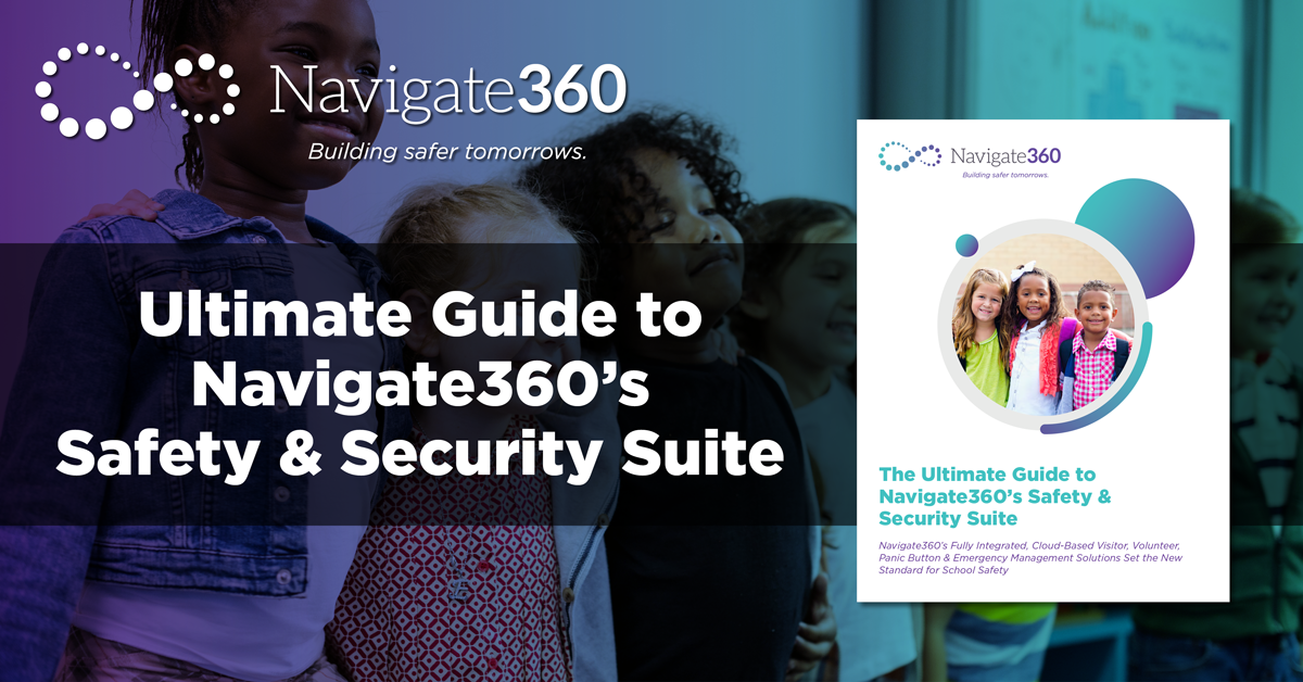 The Ultimate Guide to Navigate360’s Safety & Security Suite